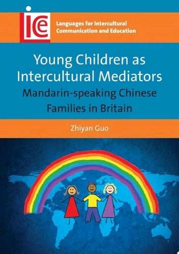 Young Children as Intercultural Mediators Mandarin-speaking Chinese Families in Britain