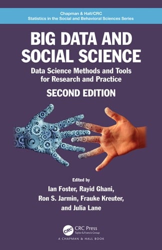 Big Data and Social Science Data Science Methods and Tools for Research and Practice