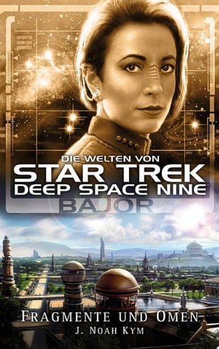 Star Trek - Die Welten von Deep Space Nine 4 Bajor - Fragmente und Omen