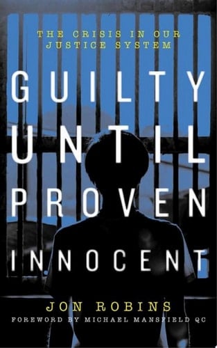 Guilty Until Proven Innocent The Crisis in Our Justice System