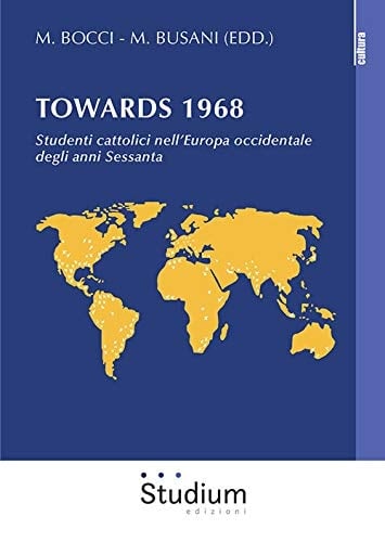 Towards 1968 studenti cattolici nell'Europa occidentale degli anni Sessanta