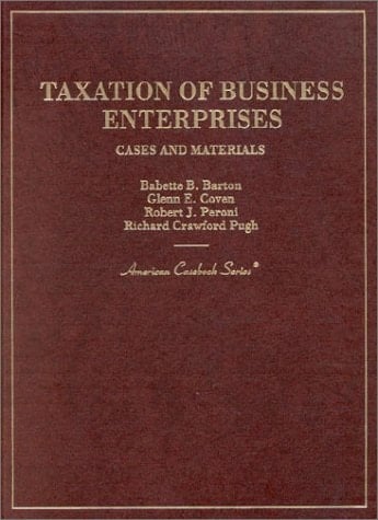Cases and Materials on Taxation of Business Enterprises (American Casebook Series)
