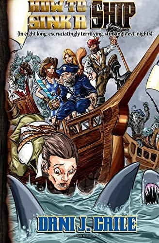 How to Sink a Ship in Eight Long Excrutiatingly Terrifying, Stinkingly Evil Nights