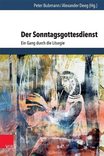 Der Sonntagsgottesdienst Ein Gang durch die Liturgie