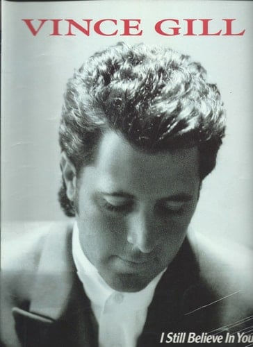 Vince Gill -- I Still Believe in You