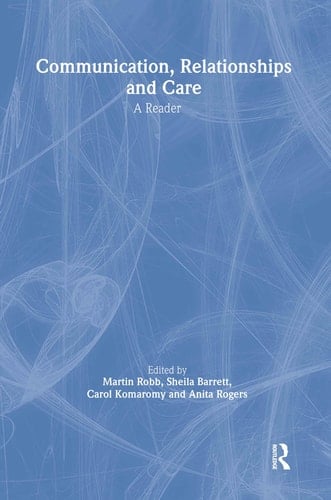 Communication, Relationships and Care A Reader