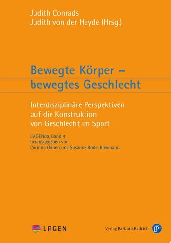Bewegte Körper – bewegtes Geschlecht Interdisziplinäre Perspektiven auf die Konstruktion von Geschlecht im Sport
