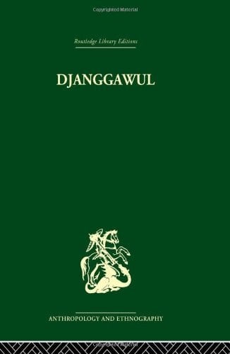 Djanggawul An Aboriginal Religious Cult of North-Eastern Arnhem Land