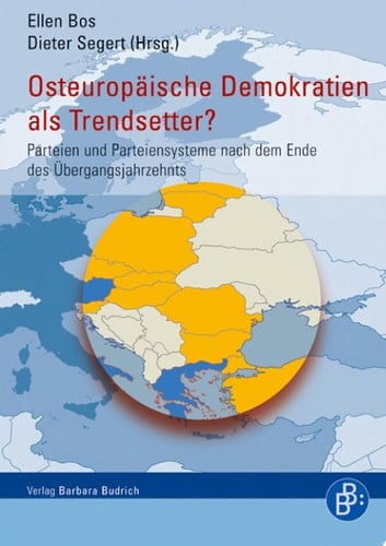 Osteuropäische Demokratien als Trendsetter? Parteien und Parteiensysteme nach dem Ende des Übergangsjahrzehnts