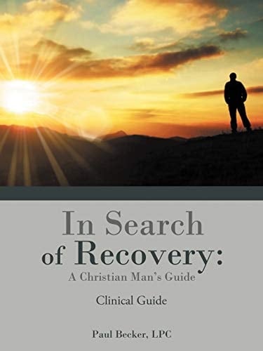 In Search of Recovery: A Christian Man's Guide Clinical Guide