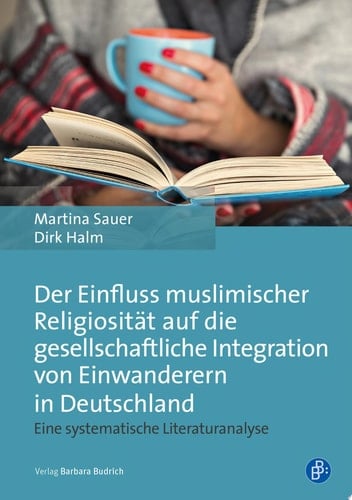 Der Einfluss muslimischer Religiosität auf die gesellschaftliche Integration von Einwanderern in Deutschland Eine systematische Literaturanalyse