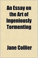 Essay on the Art of Ingeniously Tormenting