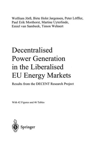 Decentralised Power Generation in the Liberalised EU Energy Markets Results from the DECENT Research Project