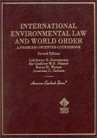 International Environmental Law and World Order: A Problem-Oriented Coursebook (American Casebook Series)