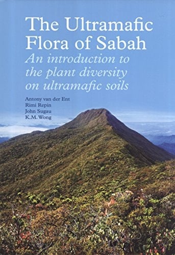 The Ultramafic Flora of Sabah: An Introduction to Plant Diversity on Ultramafic Soils