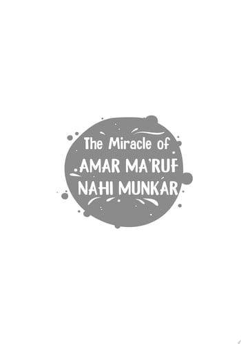 The Miracle of Amar Ma'ruf Nahi Munkar