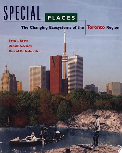 Special Places The Changing Ecosystems of the Toronto Region
