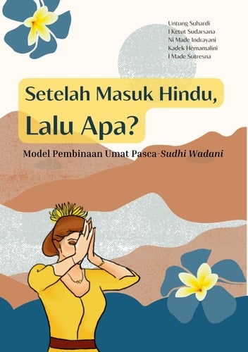 Setelah Masuk Hindu, Lalu Apa? - Model Pembinaan Umat Pasca-sudhi Wadani