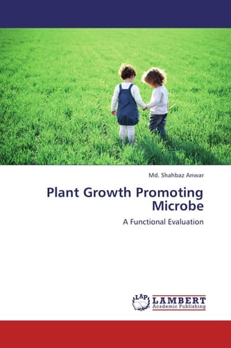 Plant Growth Promoting Microbe A Functional Evaluation