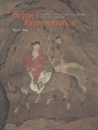 Beyond Representation Chinese Painting and Calligraphy 8th-14th Century