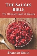 The Sauces Bible The Ultimate Book of Sauces