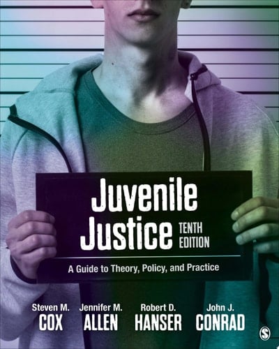 Juvenile Justice A Guide to Theory, Policy, and Practice