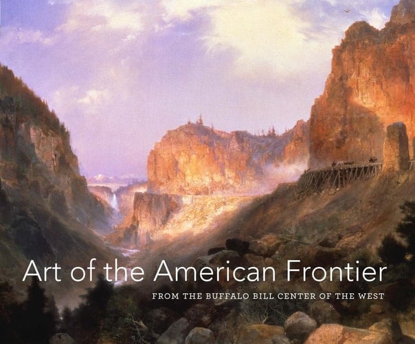 Art of the American Frontier From the Buffalo Bill Center of the West
