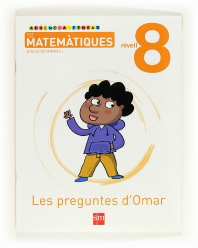 Aprenc a pensar amb les matemàtiques: Les preguntes d´Omar. Nivell 8. Educació Infantil