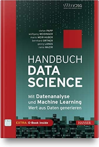 Handbuch Data Science mit Datenanalyse und Machine Learning Wert aus Daten generieren