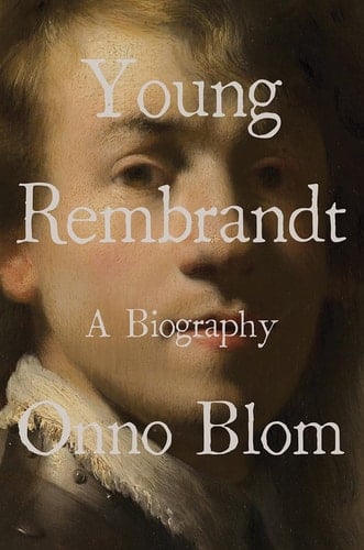 Young Rembrandt A Biography