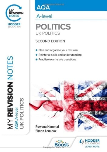 My Revision Notes: AQA A-Level Politics: UK Politics Second Edition
