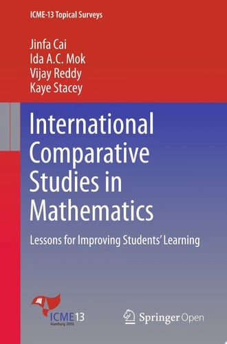 International Comparative Studies in Mathematics Lessons for Improving Students’ Learning