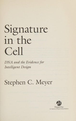 Signature in the Cell DNA and the Evidence for Intelligent Design