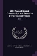 2005 Annual Report Conservation and Resource Development Division: 2005