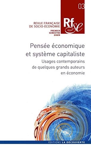 Pensée économique et système capitaliste Usages contemporains de quelques grands auteurs en économie