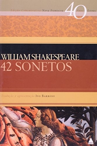 42 Sonetos de Shakespeare - Coleção 40 Anos, 40 Livros