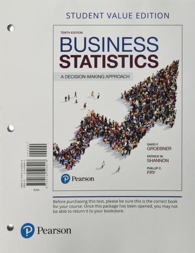 Business Statistics A Decision Making Approach, Student Value Edition