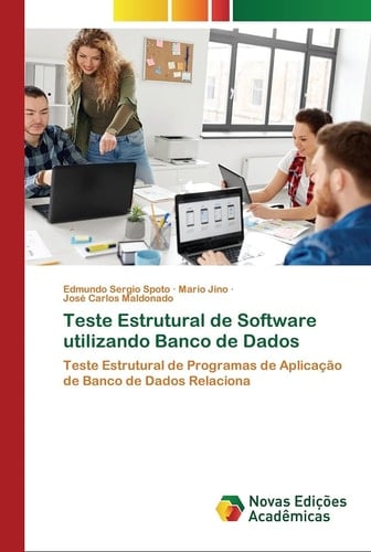 Teste Estrutural de Software utilizando Banco de Dados: Teste Estrutural de Programas de Aplicação de Banco de Dados Relaciona (Portuguese Edition)