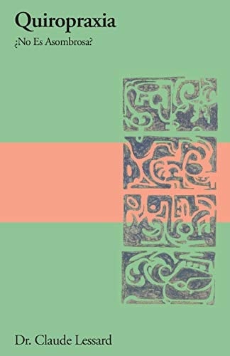 Quiropraxia ¿No Es Asombrosa?