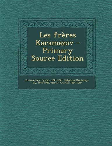 Les Frères Karamazov - Primary Source Edition
