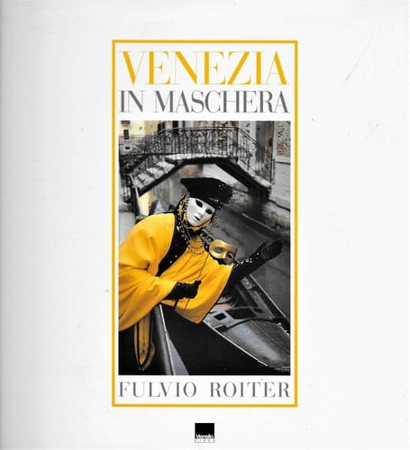 Venezia in maschera. Ediz. multilingue