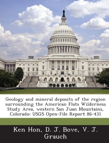 Geology and mineral deposits of the region surrounding the American Flats Wilderness Study Area, western San Juan Mountains, Colorado: USGS Open-File Report 86-431