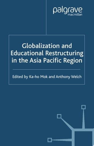 Globalization and Educational Restructuring in the Asia Pacific Region