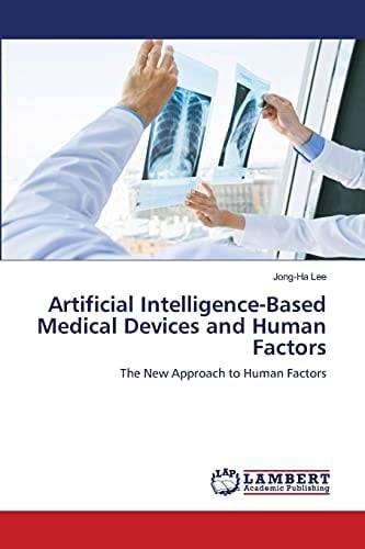 Artificial Intelligence-Based Medical Devices and Human Factors: The New Approach to Human Factors