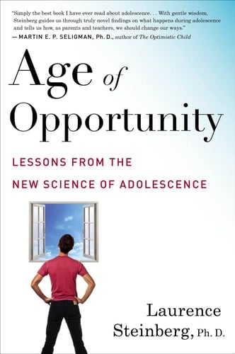 Age of Opportunity Lessons from the New Science of Adolescence