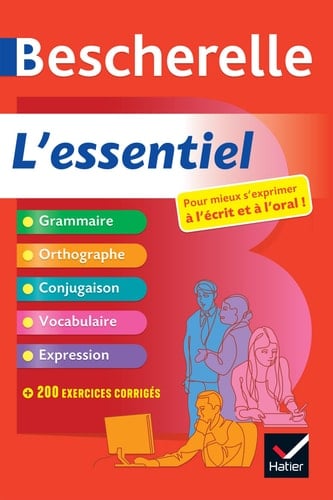 Bescherelle L'essentiel Pour mieux s'exprimer à l'écrit et à l'oral