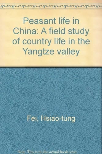 Peasant life in China: A field study of country life in the Yangtze valley