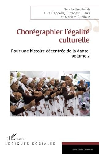 Pour une histoire décentrée de la danse: Chorégraphier l'égalité culturelle