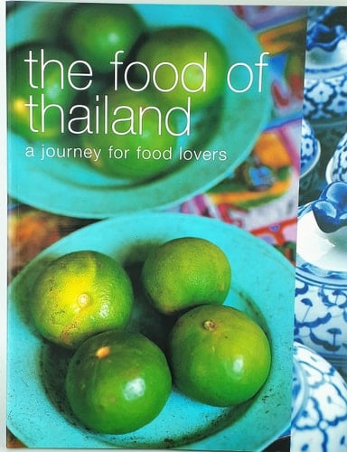 The Food of Thailand A Journey for Food Lovers