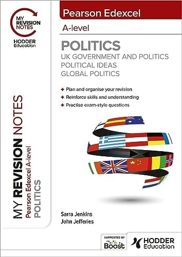 My Revision Notes: Pearson Edexcel A-Level Politics UK Government and Politics, Political Ideas and Global Politics